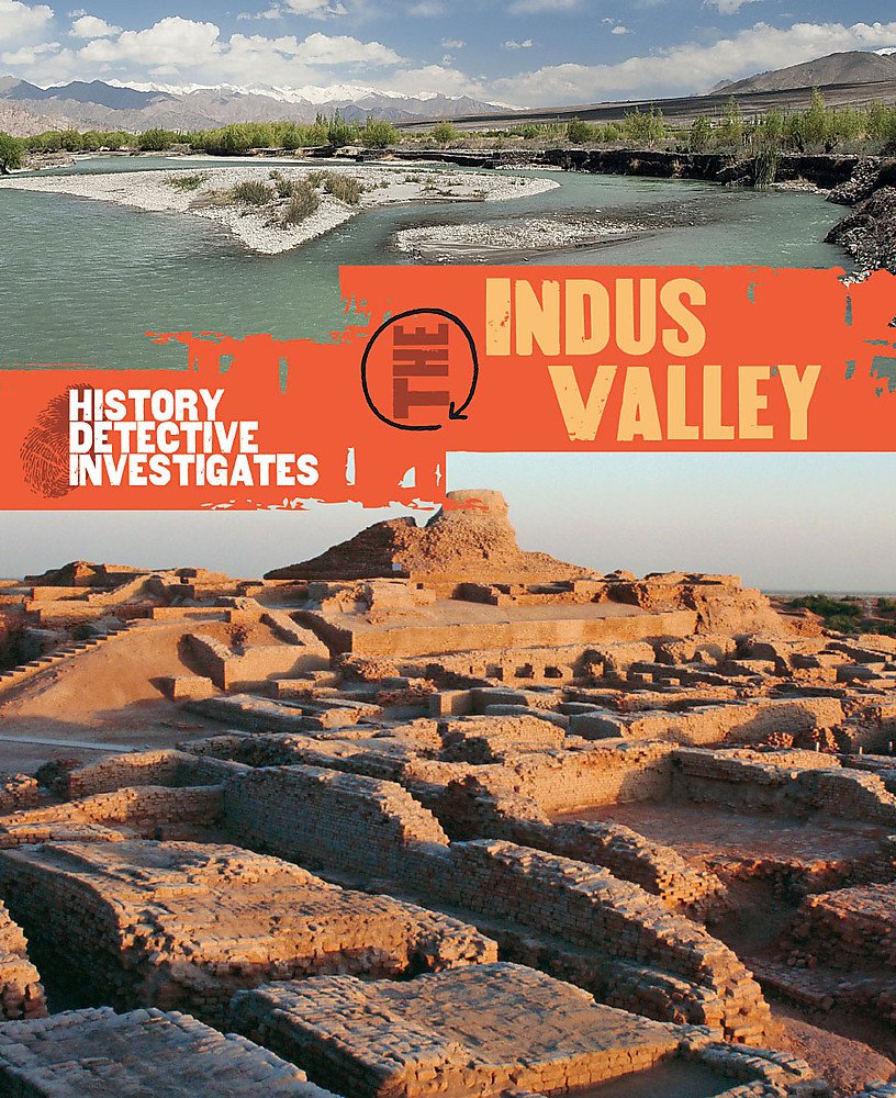 The Indus Valley (The History Detective In) Non-fiction