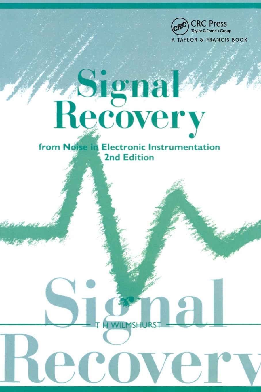 Signal Recovery from Noise in Electronic Instrumentation, Second Edition Media & Communication