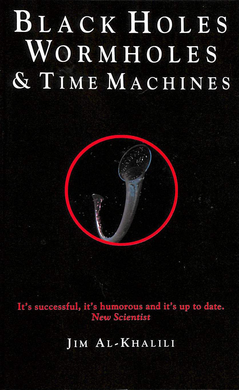 Black Holes, Wormholes & Time Machines Natural Sciences