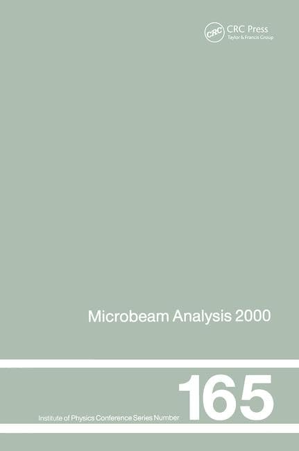 Microbeam Analysis 2000: Proceedings of the Second Conference of the International Union of Microbeam Analysis Societies Held in Kailua-Koma, Hawaii, ... 2000 (Institute of Physics Conference Series) Natural Sciences