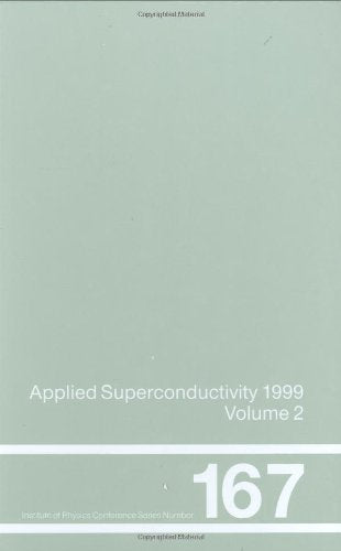 Applied Super Conductivity 1999: Proceedings of Eucas 1999, the Fourth European Conference on Applied Superconductvity, Held in Sitges, Spain 14-17 ... CONFERENCE//PROCEEDINGS, Band 167) Natural Sciences