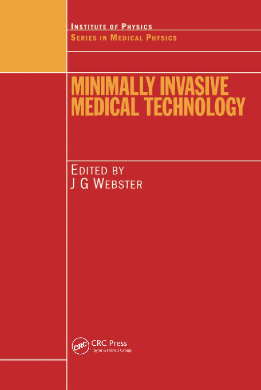 Minimally Invasive Medical Technology (Series in Medical Physics) Medicine