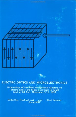 Electro-Optics and Microelectronics: Proceedings of the 11th International Meeting, Held in Tel Aviv, Israel, 9-11 November 1999 (Annals of the Israel Physical Society, Band 14) Medicine