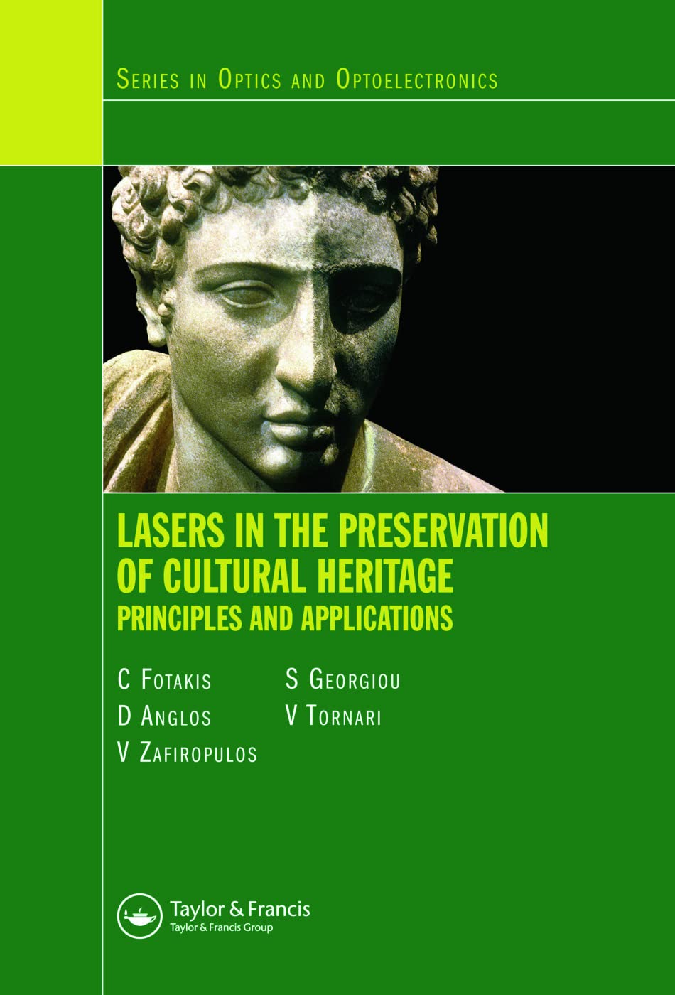 Lasers In The Preservation Of Cultural Heritage: Principles and Applications (Optics and Optoelectronics) Business & Technology