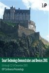 Smart Technology Demonstrators and Devices 2001: Iop Conference Proceedings, Edinburgh 12-14 December 2001 Business & Technology