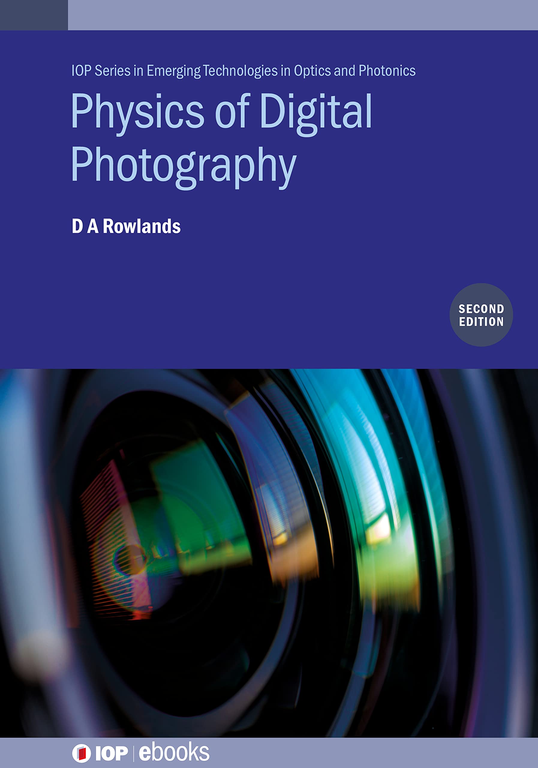 Physics of Digital Photography (Second Edition) (IOP Series in Emerging Technologies in Optics and Photonics) Computer Science
