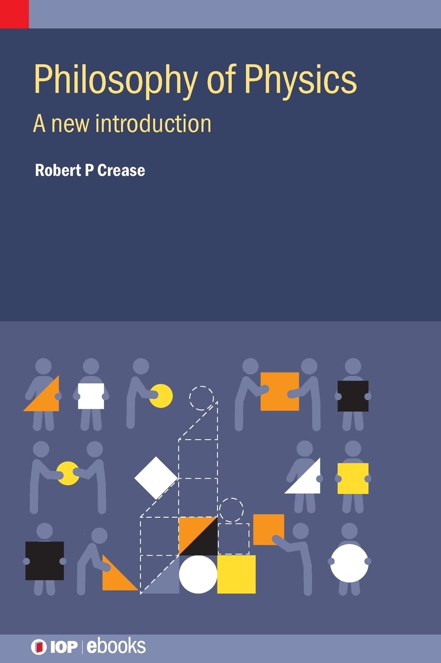 Philosophy of Physics: A New Introduction (IOP ebooks) Philosophy