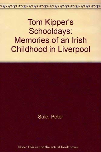Tom Kipper's Schooldays: Memories of an Irish Childhood in Liverpool Contemporary literature