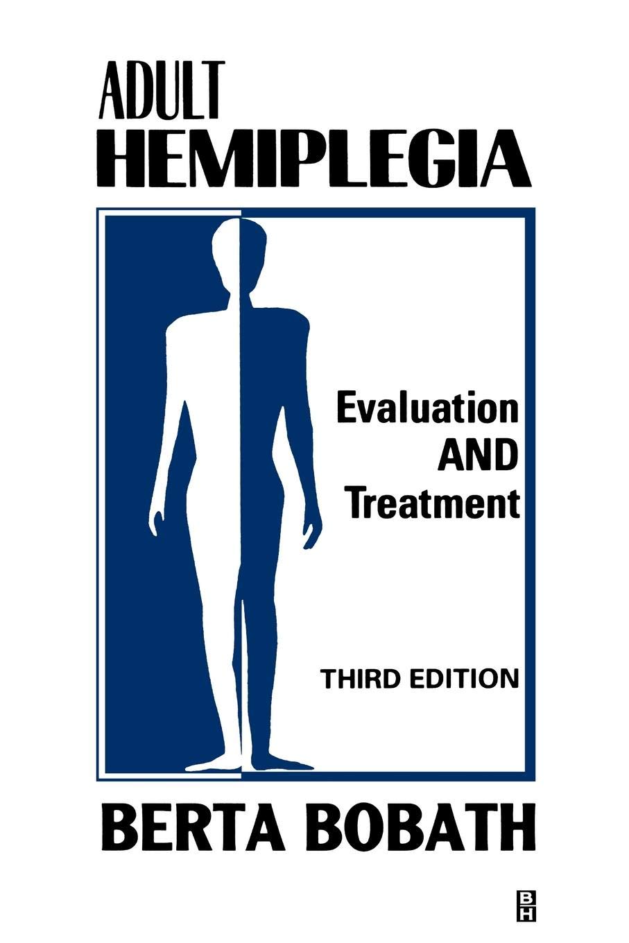 Adult Hemiplegia Evaluation and Treatment: Evaluation and Treatment Medicine