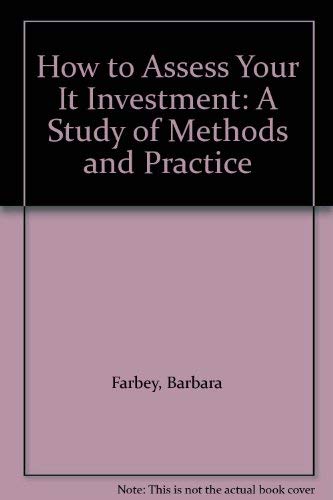 How to Assess Your It Investment: A Study of Methods and Practice Business, Finance & Career