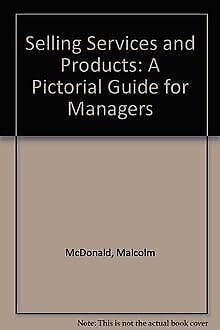 Selling Services and Products: A Pictorial Guide for Managers book