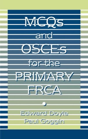 McQs and Osces for the Primary Frca Medicine