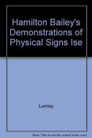 Hamilton Bailey's Demonstrations of Physical Signs Ise Medicine