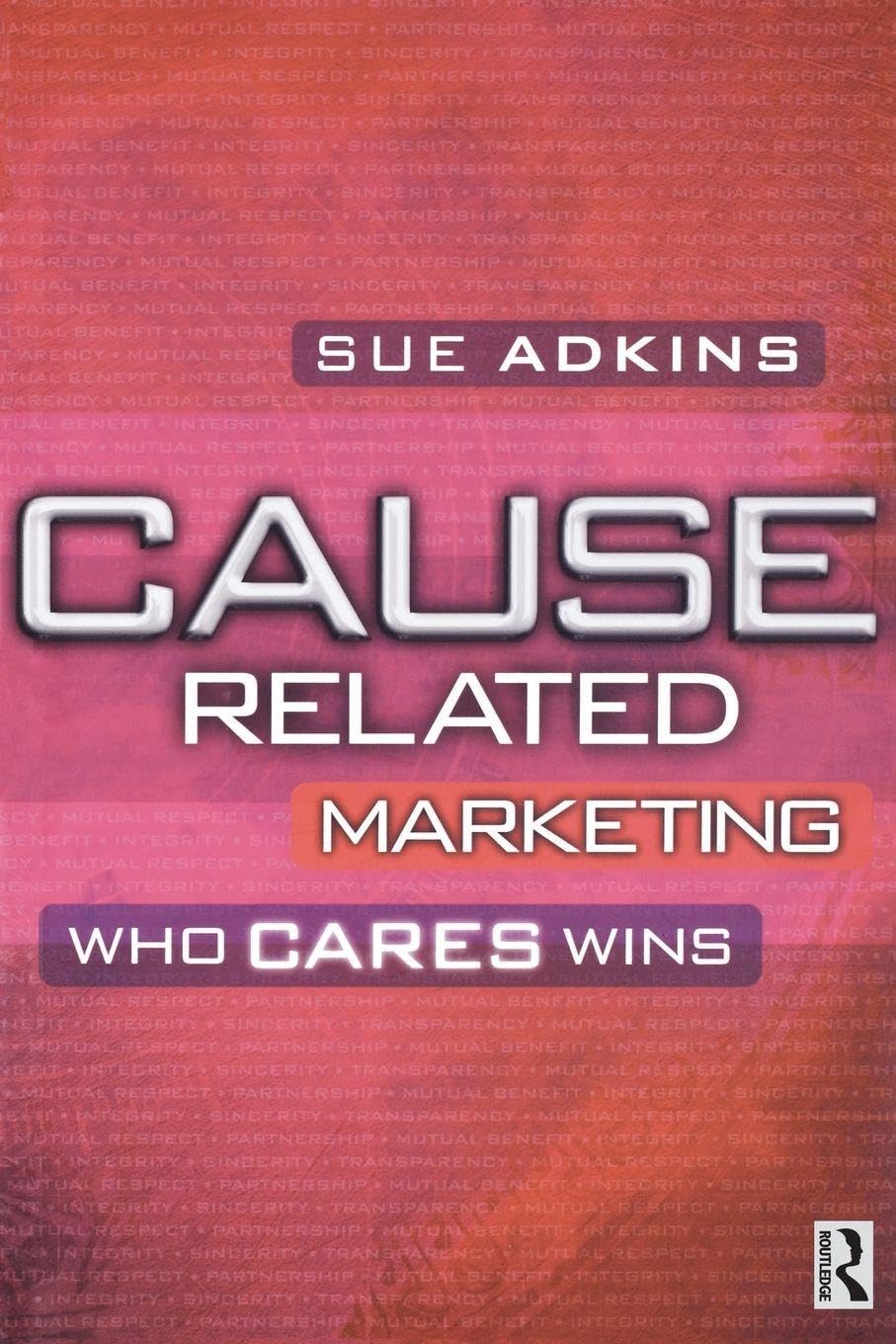 Cause Related Marketing: Who Cares Wins Business, Finance & Career