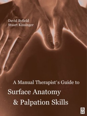 A Manual Therapist's Guide to Surface Anatomy and Palpation Skills book