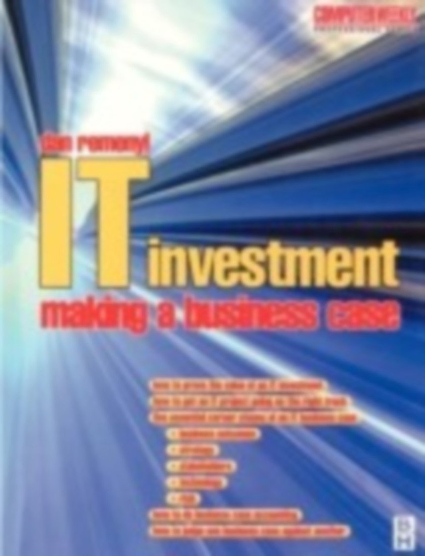 IT Investment: Making a Business Case Business, Finance & Career