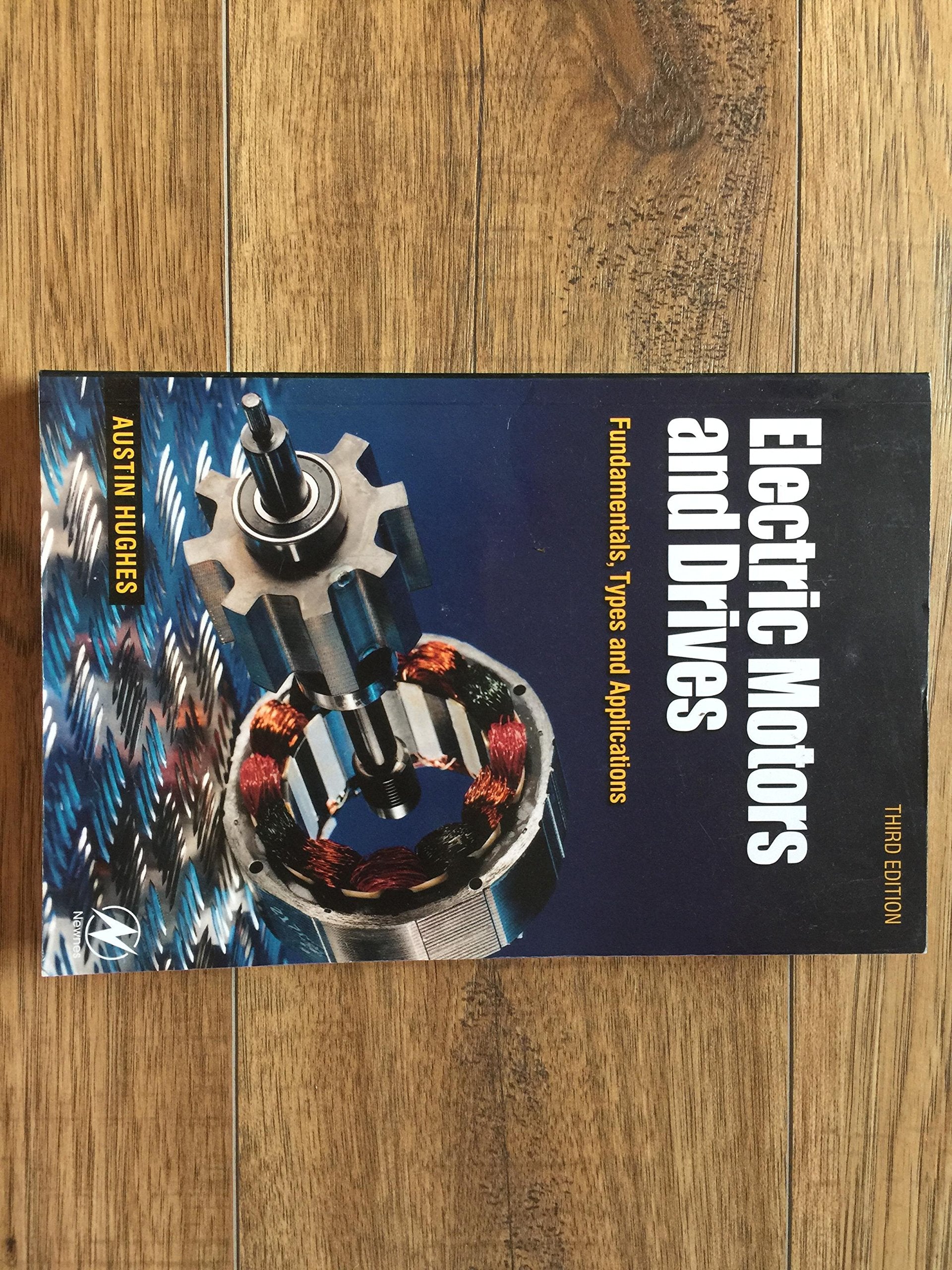 Electric Motors and Drives: Fundamentals, Types and Applications Business & Technology