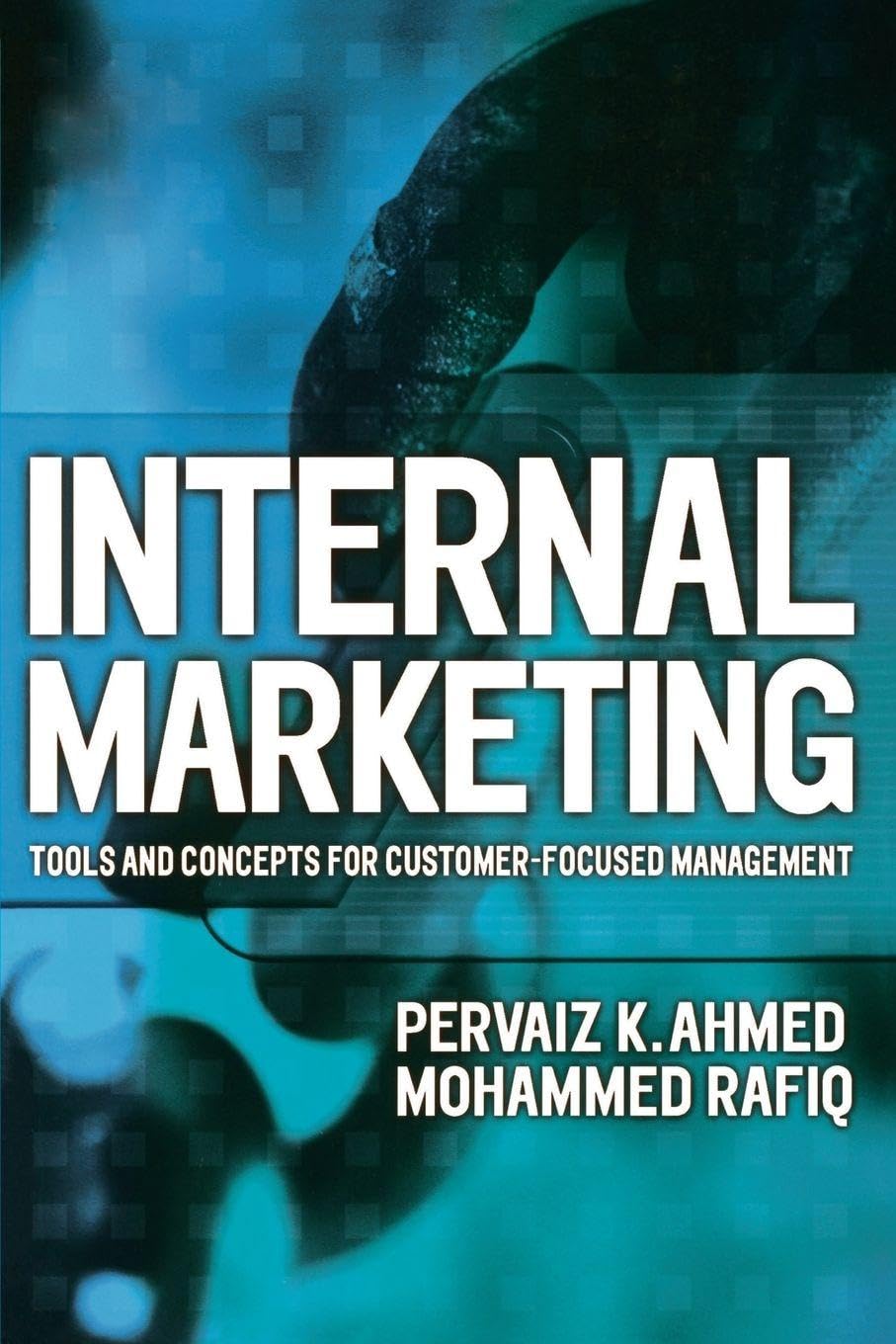 Internal Marketing: Tools and Concepts for Customer-Focused Management (Chartered Institute of Marketing (Paperback)) Business, Finance & Career
