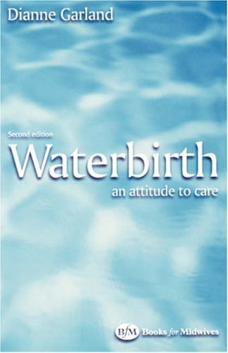 Waterbirth: An Attitude to Care Medicine