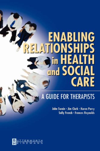 Enabling Relationships in Health and Social Care: A Guide for Therapists Medicine