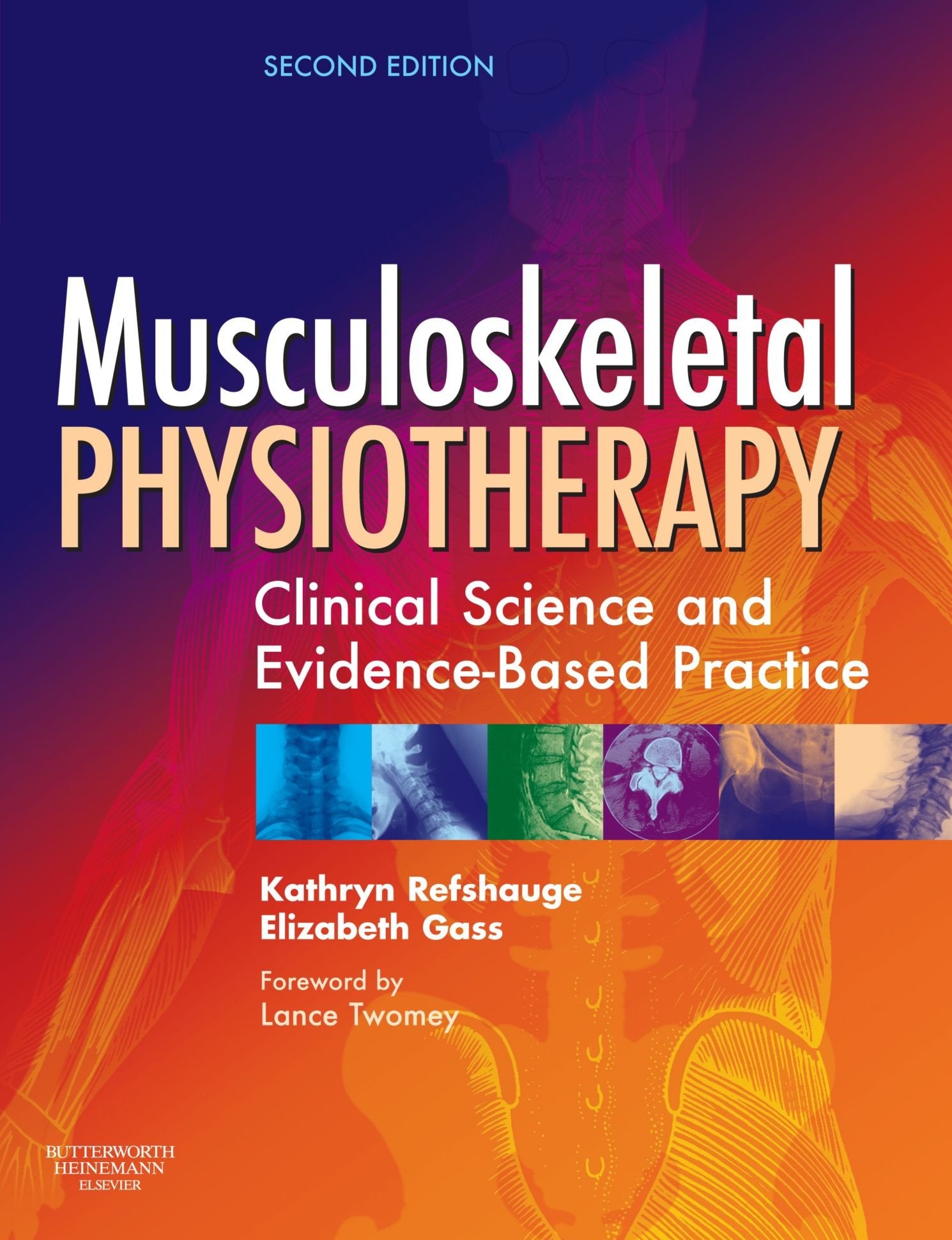 Musculoskeletal Physiotherapy, Second Edition: Clinical Science and Evidence-Based Practice book