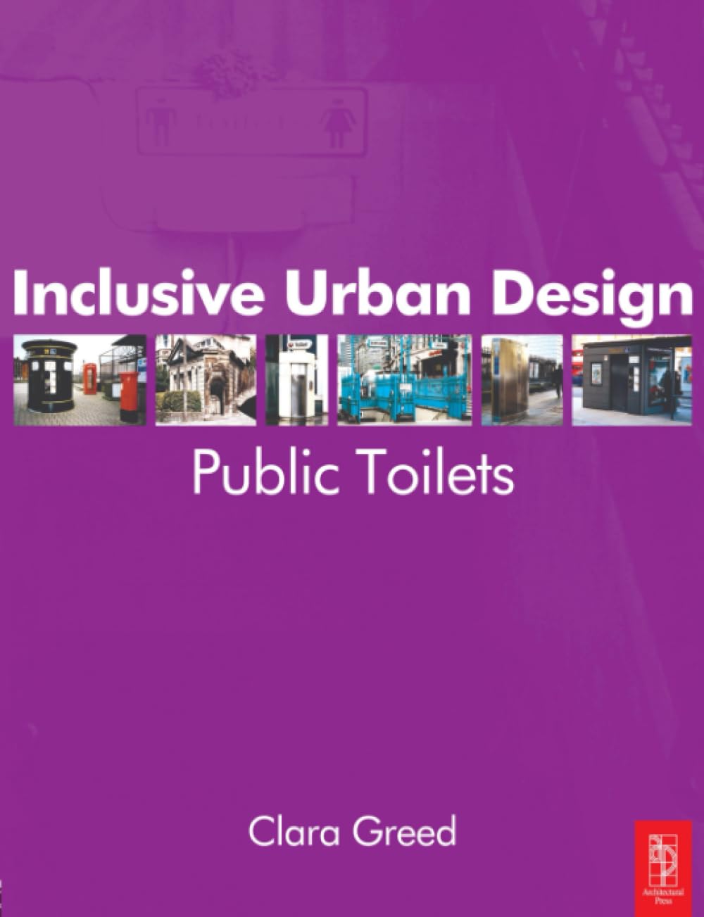 Inclusive Urban Design: Public Toilets Social Sciences