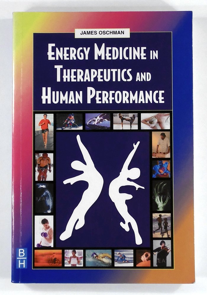 Oschman, J: Energy Medicine in Therapeutics and Human Perfor Medicine