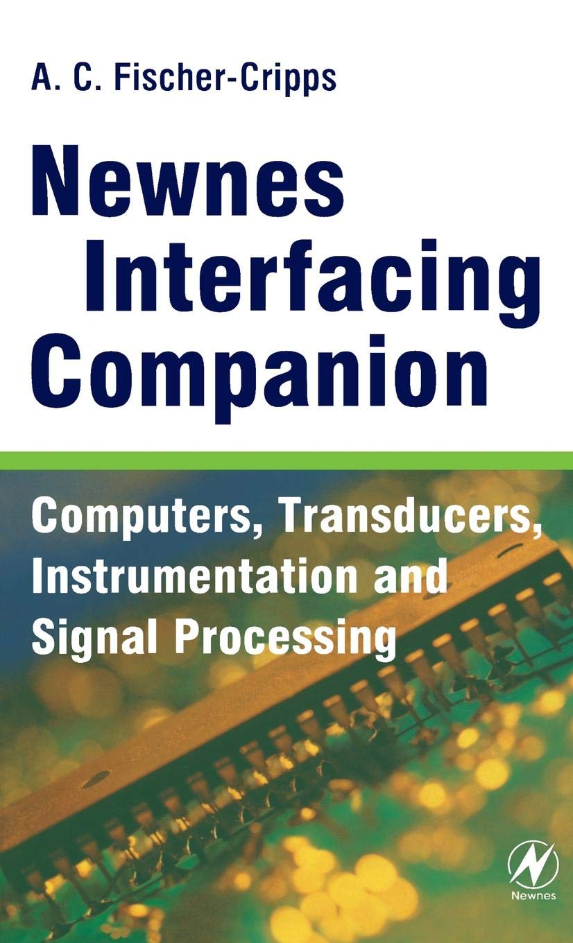 Newnes Interfacing Companion: Computers, Transducers, Instrumentation and Signal Processing book