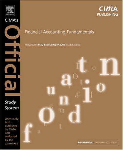 Financial Accounting Fundamentals for May And November 2004 Exams (CIMA Official Study Systems: Foundation Level (2004 Exams) S.) Business, Finance & Career