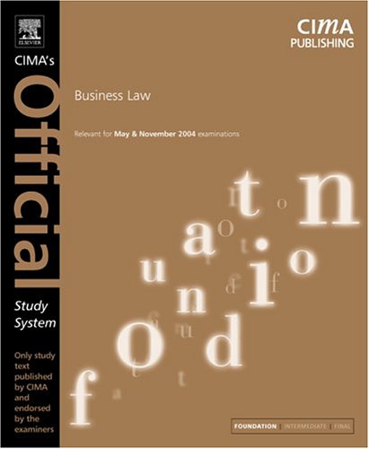 Business Law for May And November 2004 Exams (CIMA Official Study Systems: Foundation Level (2004 Exams) S.) Business, Finance & Career