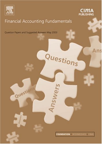 Financial Accounting Fundamentals May 2003 Exam Questions And Answers (CIMA May 2003 Q&As) Business, Finance & Career