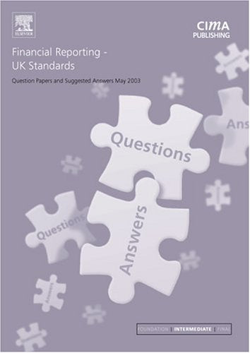 Financial Reporting Uk Standards May 2003 Exam Questions And Answers (CIMA May 2003 Q&As) Business, Finance & Career