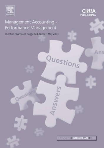 Management Accounting Performance Management May 2003 Exam Questions And Answers (CIMA May 2003 Q&As) Business, Finance & Career