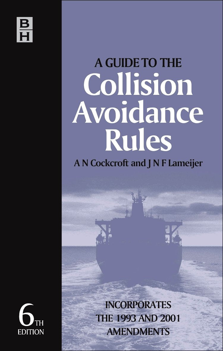 Guide to the Collision Avoidance Rules: Incorporates The 1993 And 2001 Amendments Business, Finance & Career