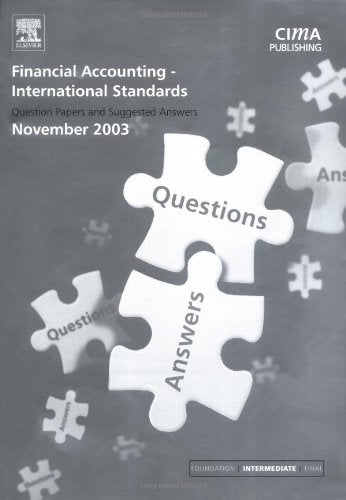 Financial Accounting International Standards November 2003 Exam Q&as (CIMA November 2003 Exam Q&As) Business, Finance & Career