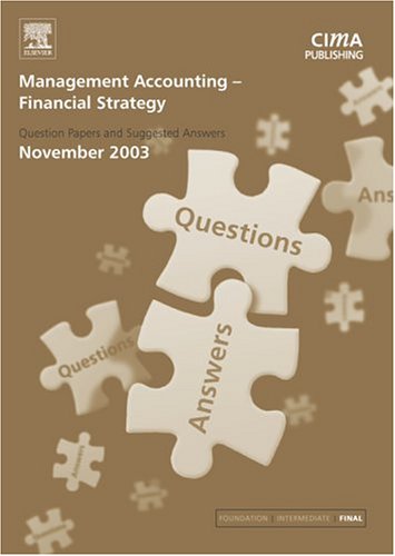 Management Accounting Financial Strategy November 2003 Exam Q&as: November 2003 Exam Q and As Business, Finance & Career