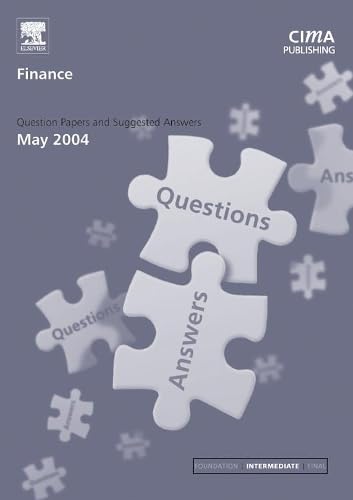 Finance May 2004 Exam Q&as: May 2004 Exam Questions and Answers (CIMA May 2004 Q&As) Business, Finance & Career