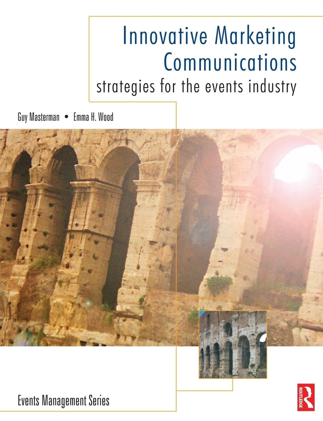 Innovative Marketing Communications: Strategies For The Events Industry (Events Management) Business, Finance & Career