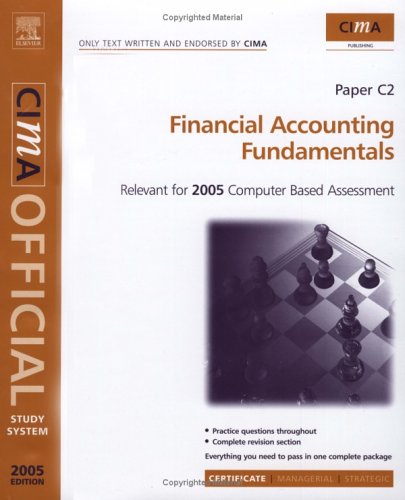 Financial Accounting Fundamentals for 2005 Exams: For May And November 2005 Exams (Cima Official Study System S.) Business, Finance & Career