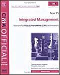 Integrated Management: Relevant For May And November 2005 Examinations: Paper P5: For May and November 2005 Exams (Cima Study Systems Managerial Level 2005) Business, Finance & Career
