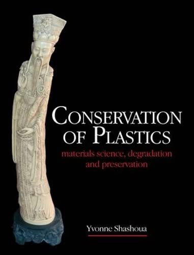 Conservation of Plastics: Materials science, degradation and preservation Social Sciences