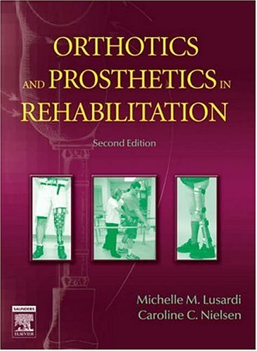 Orthotics And Prosthetics In Rehabilitation Medicine