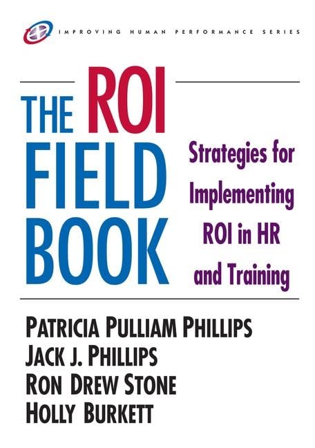 The ROI Fieldbook: Strategies for Implementing ROI in HR and Training (Improving Human Performance (Paperback)) Law