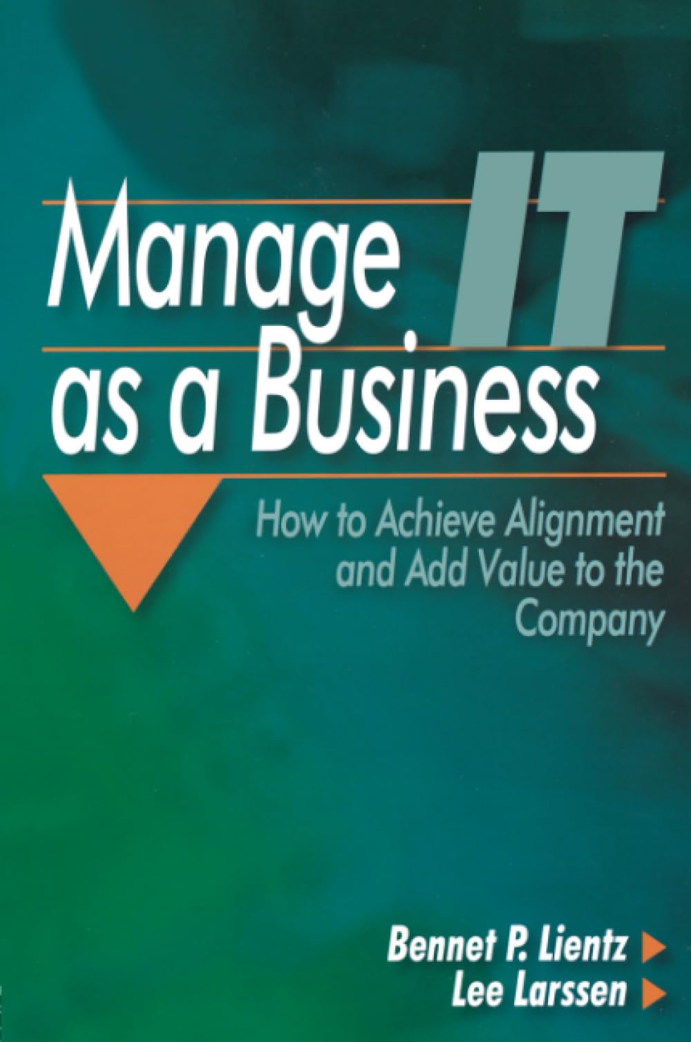 Manage IT as a Business: How to Achieve Alignment and Add Value to the Company Media & Communication