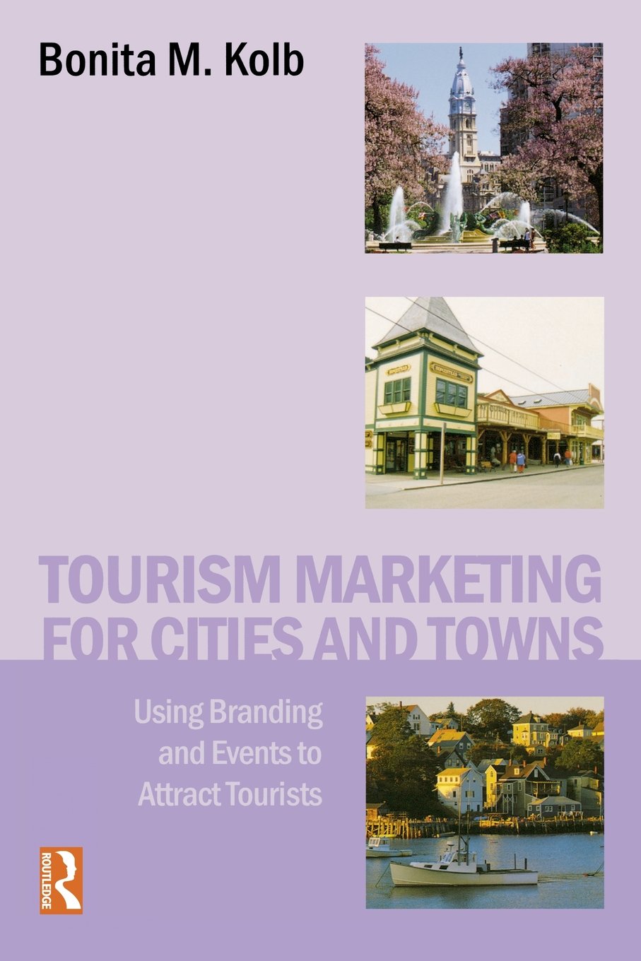 Tourism marketing for cities and towns: Using Branding and Events to Attract Tourists Law