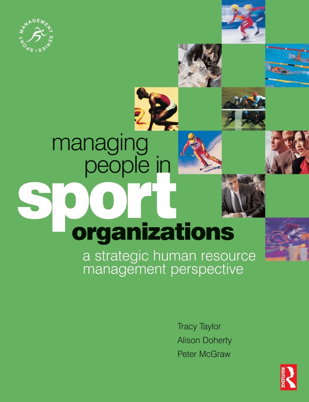 Managing People in Sport Organizations: A strategic human resource management perspective (Sport Management) Business, Finance & Career
