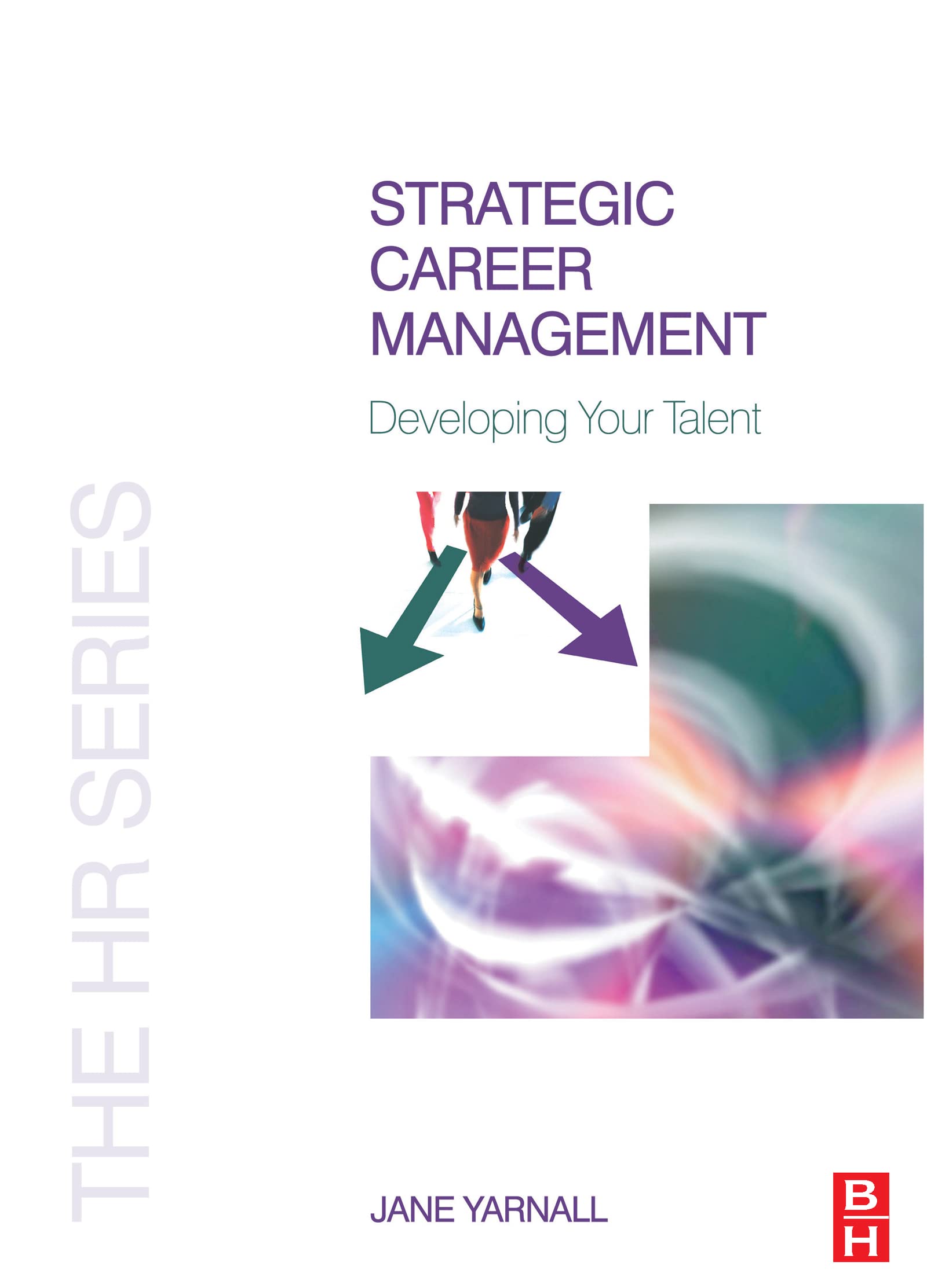Strategic Career Management: Developing Talent in Your Organization (Hr Series) Law