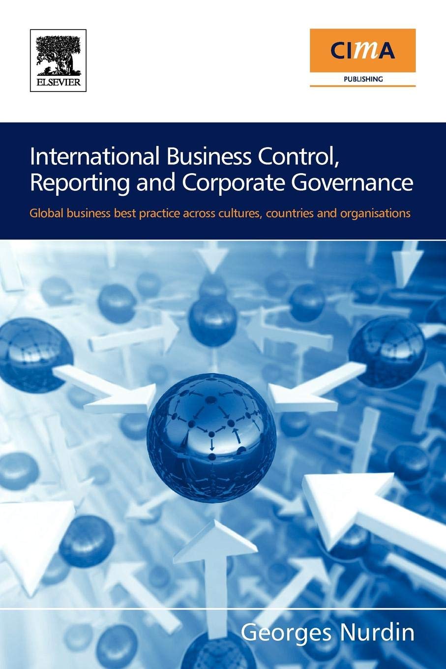 International Business Control, Reporting and Corporate Governance: Global business best practice across cultures, countries and organisations Law