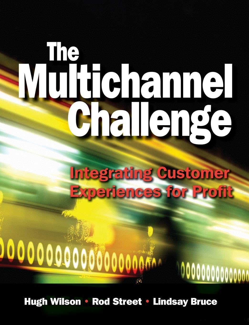 The Multichannel Challenge: Integrating Customer Experiences for Profit Law