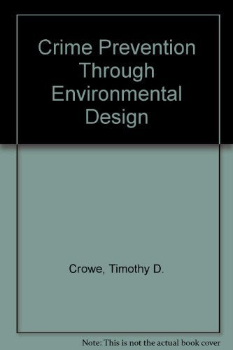 Crime Prevention Through Environmental Design: Applications of Architectural Design and Space Management Concepts Law